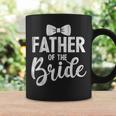 Father Of The Bride Dad Wedding Or Bachelor Party Coffee Mug Gifts ideas