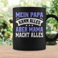 Father's Day Mein Papa Kann Alles Aber Mama Macht Allesater Tassen Geschenkideen