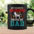 My Favorite Dog Groomer Calls Me Dad Father's Day Job Lover Coffee Mug Gifts ideas