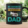 My Favorite Euphonium Player Calls Me Dad Fathers Day Coffee Mug Gifts ideas