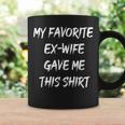 My Favorite Ex Wife Gave Me This Ex Husband Joke Coffee Mug Gifts ideas