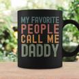 My Favorite People Call Me Daddy Fathers Day Simple Coffee Mug Gifts ideas