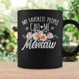 My Favorite People Call Me Memaw Floral Birthday Memaw Coffee Mug Gifts ideas