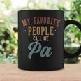 My Favorite People Call Me Pa Pa Birthday Coffee Mug Gifts ideas