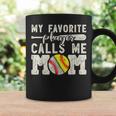 My Favorite Player Calls Me Mom Baseball Softball Boy Mother Coffee Mug Gifts ideas