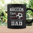 My Favorite Soccer Player Calls Me Dad Father’S Day Dad Coffee Mug Gifts ideas