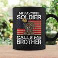 My Favorite Soldier Calls Me Brother Proud Army Bro Coffee Mug Gifts ideas