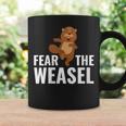Fear The Weasel Weasel Lover Cute Animal Lover Coffee Mug Gifts ideas