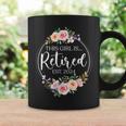 Floral Retirement This Girl Is Retired Est 2024 Coffee Mug Gifts ideas