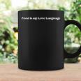 Food Is My Love Language Quote About Food And Love Coffee Mug Gifts ideas