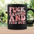 Fuck Around And Find Out Women's F Around Find Out Fafo Coffee Mug Gifts ideas