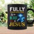 Fully Vaccinated By The Blood Of Jesus Shining Cross & Lion Coffee Mug Gifts ideas