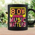 80'S Music Matters Music Lover Quote Saying Coffee Mug Gifts ideas