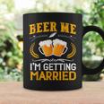 Beer Me I’M Getting Married Groom Bachelor Party Coffee Mug Gifts ideas