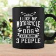 Biker I Like My Motorcycle Dog & Maybe 3 People Coffee Mug Gifts ideas