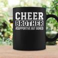 Cheerleader Brother Cheer Brother Supportive But Bored Coffee Mug Gifts ideas