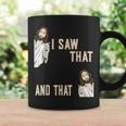 Christian Quote Jesus Christ Meme I Saw That And That Coffee Mug Gifts ideas