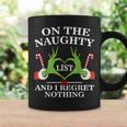Christmas On The Naughty List And I Regret Nothing Coffee Mug Gifts ideas