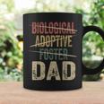 Dad Quote Not Biological Adoptive Foster Dad Coffee Mug Gifts ideas