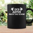 Der Armin Macht Das Schon Tassen Geschenkideen
