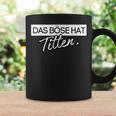 Das Böse Hat Titten Tassen Geschenkideen