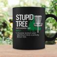 Disc Golfer Outdoor Sports Stupid Tree Disc Golf Coffee Mug Gifts ideas