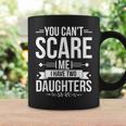Father's Day You Can't Scare Me I Have Two Daughters Coffee Mug Gifts ideas