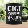 Gigi Is My Name Spoiling Is My Game Grandma Coffee Mug Gifts ideas