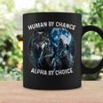 Human By Chance Alpha By Choice Wolf For Men Women Coffee Mug Gifts ideas