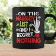 On The List Of Naughty And I Regret Nothing Christmas Coffee Mug Gifts ideas