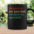 Literacy Is My Jam And I'm Here To Spread It Coffee Mug Gifts ideas