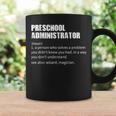 Preschool Administrator Definition Coffee Mug Gifts ideas