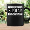 Quote I Hate Being Bipolar It's Awesome Coffee Mug Gifts ideas