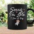 Quote Sorry I'm Late I Saw A Dog Lovers Coffee Mug Gifts ideas