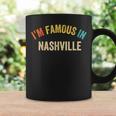 Saying City Pride I'm Famous In Nashville Coffee Mug Gifts ideas