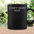 Soup Lover I Don't Trust Soup Coffee Mug Gifts ideas