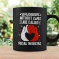 Superheroes Without Capes Are Called Social Workers Coffee Mug Gifts ideas