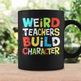Teacher Sayings Weird Teachers Build Character Vintage Coffee Mug Gifts ideas