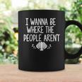 I Wanna Be Where The People Aren't Coffee Mug Gifts ideas