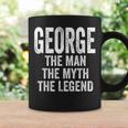 George The Man The Myth The Legend First Name George Coffee Mug Gifts ideas