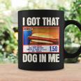 I Got-That Dog In Me Hotdog Hot Dogs Combo Coffee Mug Gifts ideas