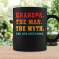 Grandpa The Man The Myth The Bad Influence Coffee Mug Gifts ideas