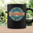 Grandpa The Man The Myth The Legend Grandfather Coffee Mug Gifts ideas