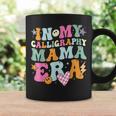 Groovy In My Calligraphy Mama Era Retro For Mama Women Coffee Mug Gifts ideas
