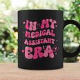Groovy In My Medical Assistant Era Cma Nurse Healthcare Coffee Mug Gifts ideas