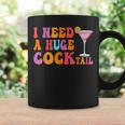 Groovy I Need A Huge Cocktail Adult Humor Drinking Coffee Mug Gifts ideas