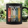 You Can Never Have Too Many Guitars Music Guitar Lover Coffee Mug Gifts ideas