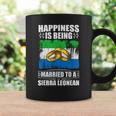 Happiness Is Being Married To A Sierra Leonean Sierra Leone Coffee Mug Gifts ideas