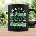 Happy St Patrick's Day And Yes It's My Birthday Cute Irish Coffee Mug Gifts ideas