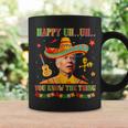 Happy Uh You Know The Thing Sombrero Joe Biden Cinco De Mayo Coffee Mug Gifts ideas